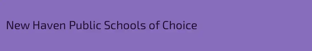 New Haven Public Schools of Choice